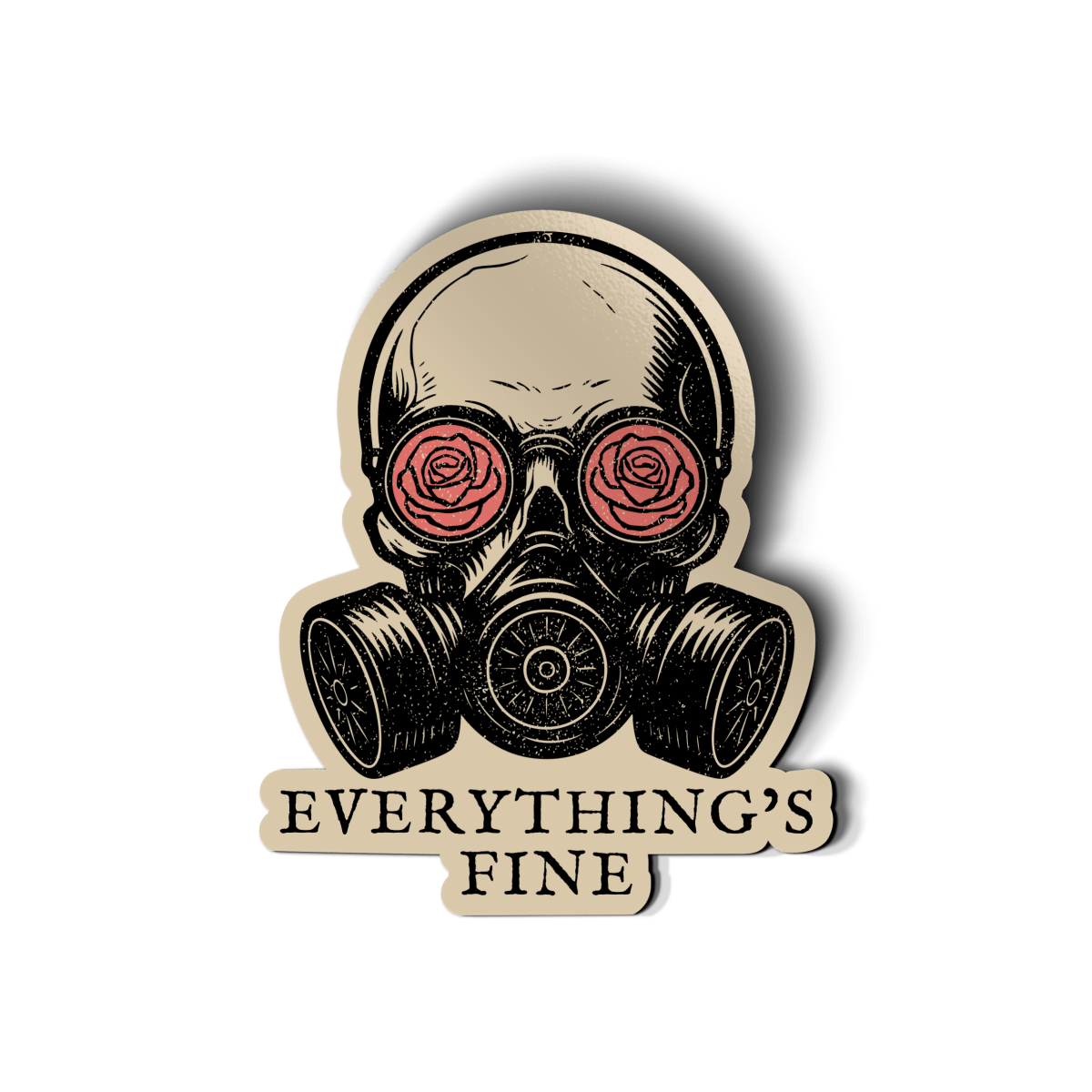EVERYTHING'S FINE STICKER - Unite or Dye
